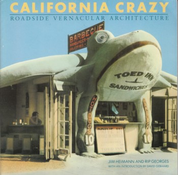 Calfornia Crazy: roadside vernacular architecture