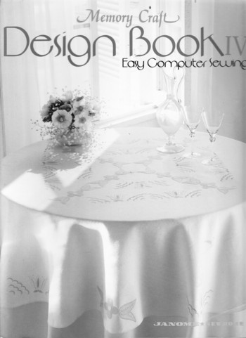 Memory Craft Design Book IV Easy Computer Sewing