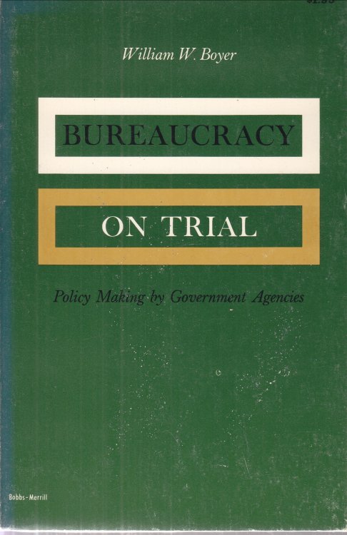 Bureaucracy on Trial: policy making by government agencies