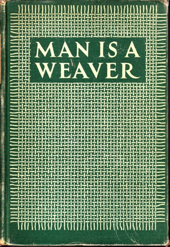 Man is a Weaver