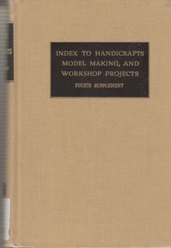 Index to Handicrafts, Modelmaking and Workshop Projects 1962-1967