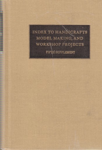 Index to Handicrafts, Modelmaking and Workshop Projects 1968-1973