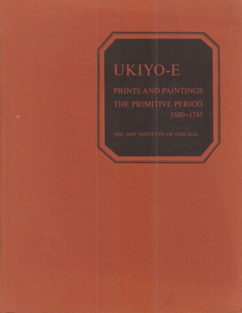 Ukiyo-E Prints and Paintings The Primitive Perios 1680-1745