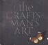 Craftsman's Art: bookbinding, glass, metal, woven textiles, furn iture