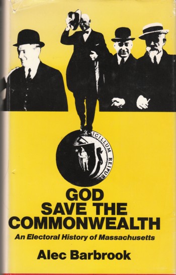 God Save the Commonwealth: electoral history of Massachusetts