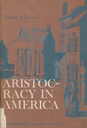 Aristocracy in America: from the sketch-book of a German Noblema n.