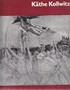 Kathe Kollwitz, with 28 plates and 26 illustrations