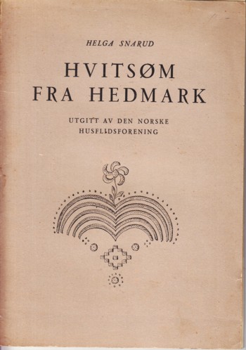 Hvitsom fra Hedmark: utgitt av den Norske husflidsforening