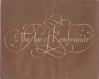 Age of Rembrandt: exhibition of Dutch Paintings of the 17th cent ury