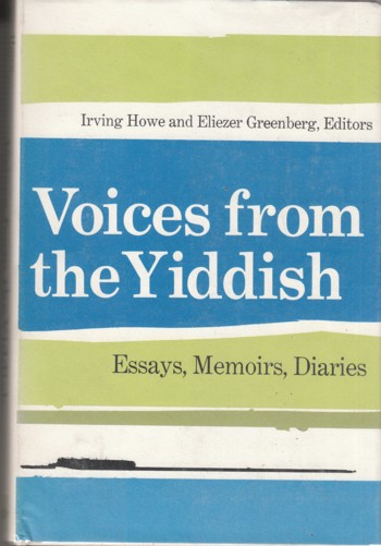 Voices from the Yiddish: essays, memoirs, diaries