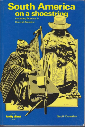 South America on a Shoestring including Mexico & Central America