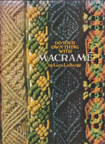 DO YOUR OWN THING WITH MACRAME