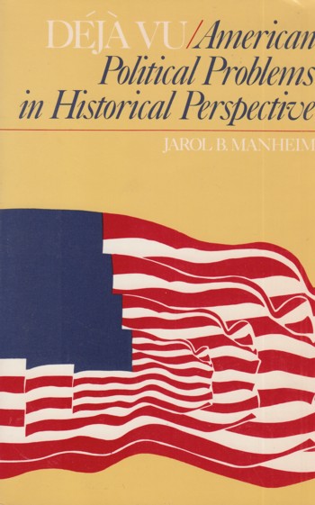 Deja Vu: Amreican Political Problems in Historical Perspective