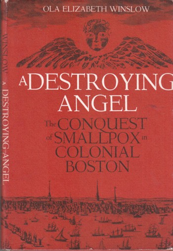 Destroying Angel: conquest of smallpox in Colonial Boston