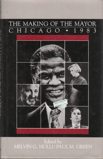 Making of the Mayor: Chicago 1983