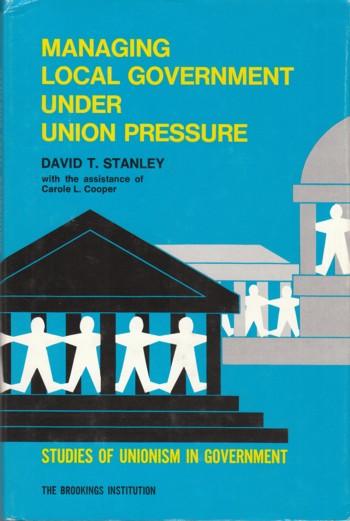 Managing Local Government Under Union Pressure: studies of Union ism