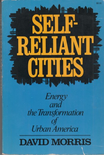 Self-Reliant Cities: energy and the transformation of urban Amer ica