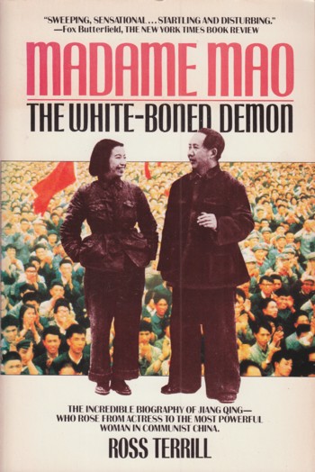 Madame Mao: the white-boned demon: a biography of Madame Mao Ze dong