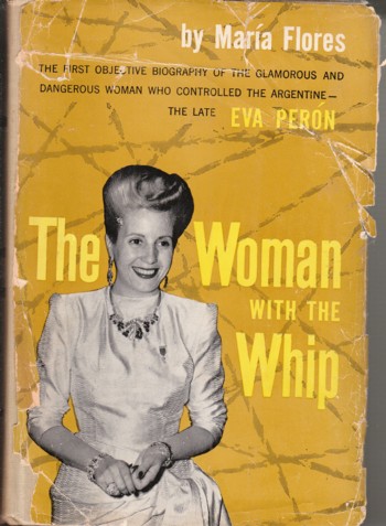 Woman with the Whip: Eva Peron