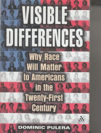 Visible Differences: why race will matter to American in the 21s t.