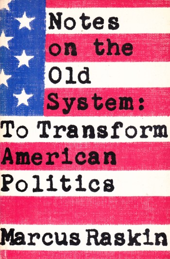 Notes on the Old System: to transform American Politics
