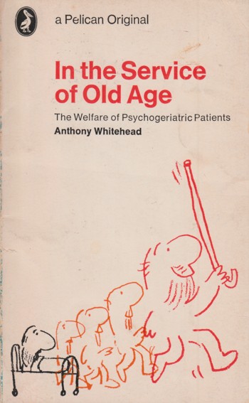 In the Service of Old Age: welfare of psychogeriatric patients