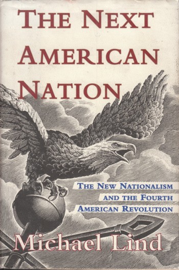 Next American Nation: the new nationalism and the 4th American R evolu