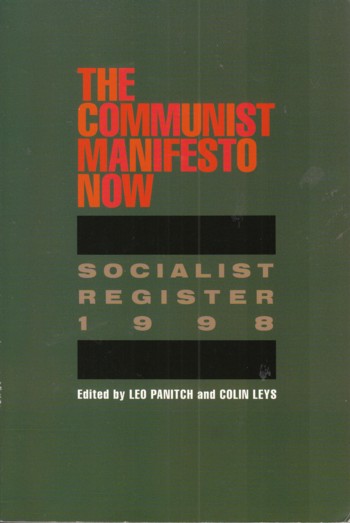 Communist Manifesto Now: Socialist Register 1998