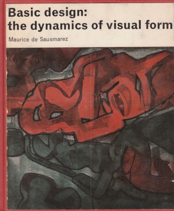 BASIC DESIGN: THE DYNAMICS OF VISUAL FORM