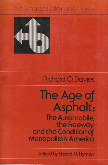 Age of Asphalt: the automobile, the Freeway and the condition of