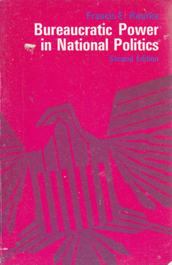 Bureaucratic Power in National Politics 2nd edition