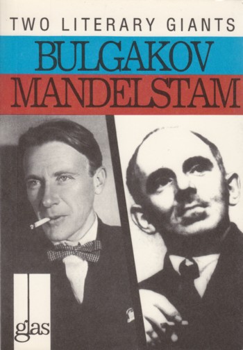 Two Literary Giants: Bulgakov and Mandelstam