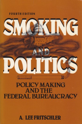 Smoking and Politics: policy making and the federal bureaucracy