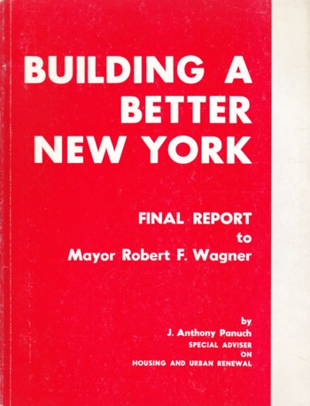 Building a Better New York: final report to Mayor Robert F. Wagn er