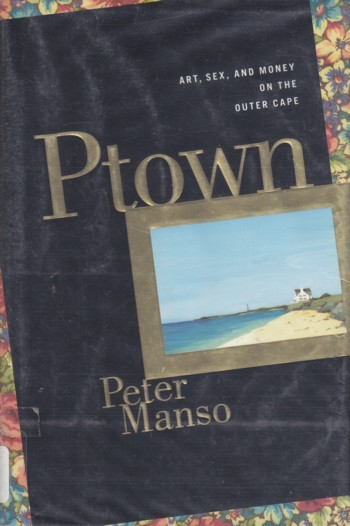 Ptown: art, sex and money on the outer cape