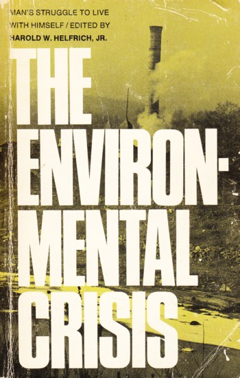 Environmental Crisis: man's struggle to live with himself