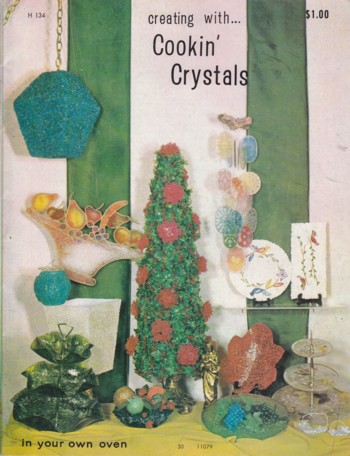 Creating with. Cookin' Crystals in your own oven