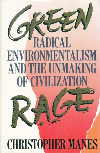 Green Rage: radical environmentalism and the unmaking of civiliz ation