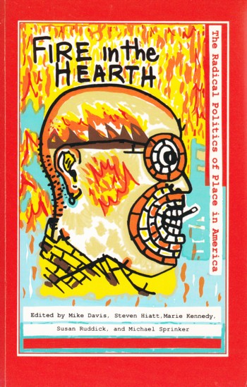 Fire in the Hearth: radical politics of place in America