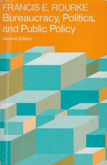 Bureaucracy, Politics and Public Policy 2nd edition