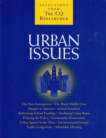 Urban Issues: Selections from The CQ Researcher