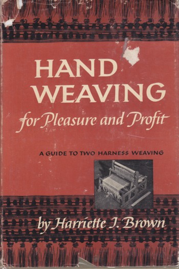 Hand Weaving for Pleasure and Profit