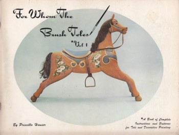 For Whom the Brush Toles volume I: a treasury of Instructions an d.