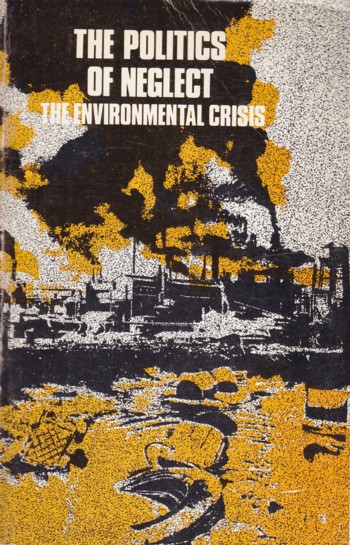 Politics of Neglect: the environmental crisis