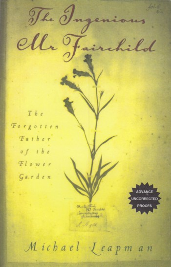 Ingenious Mr. Fairchild, the forgotten father of the flower garde n.