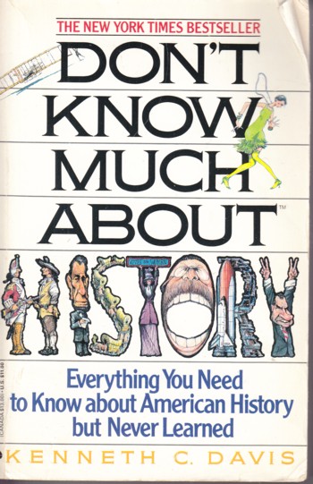 Don't Know Much About History: everything you need to know about