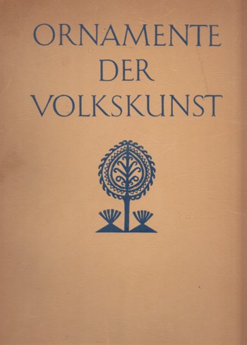 Ornamente der Volkskunst, neue folge, keramik, colz, metall