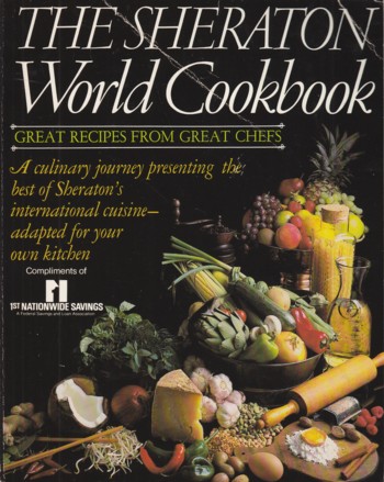 Sheraton World Cookbook: great recipes from great chefs