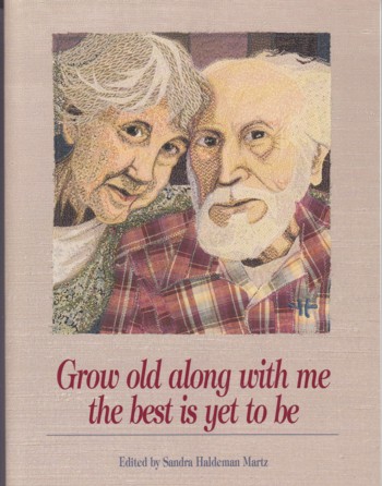 Grow Old Along with Me: the best is yet to be