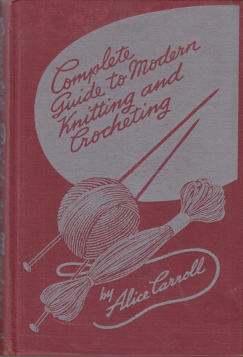 COMPLETE GUIDE TO MODERN KNITTING